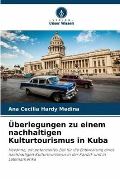Überlegungen zu einem nachhaltigen Kulturtourismus in Kuba - Hardy Medina, Ana Cecilia