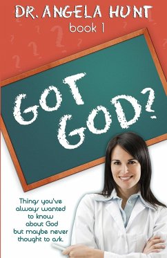 Got God? - Hunt, Angela E.