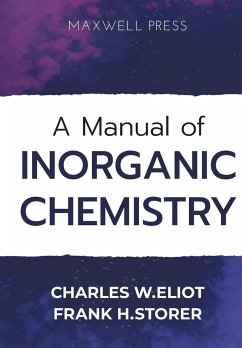 A Manual of Inorganic Chemistry - Eliot, Charles W; Storer, Frank H