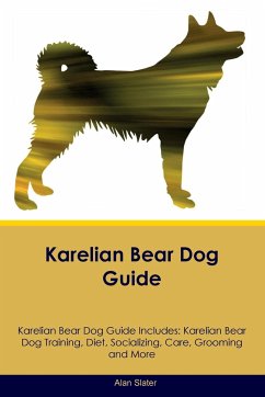 Karelian Bear Dog Guide Karelian Bear Dog Guide Includes - Slater, Alan