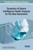 Dynamics of Swarm Intelligence Health Analysis for the Next Generation Dynamics of Swarm Intelligence Health Analysis for the Next Generation