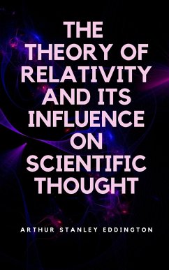 The Theory of Relativity and Its Influence on Scientific Thought - Eddington, Arthur Stanley