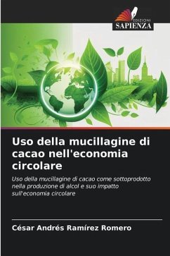 Uso della mucillagine di cacao nell'economia circolare - Ramírez Romero, César Andrés