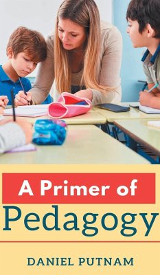A Primer of Pedagogy - Putnam, Daniel
