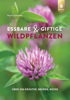 Essbare und giftige Wildpflanzen (eBook, PDF) - Kremer, Bruno P.