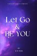 Let Go & Be You - Bild 1