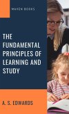 The Fundamental Principles of Learning and Study