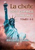 La chute des empires barbares: Tomes I et II