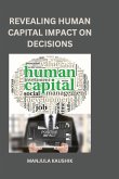 Revealing Human Capital Impact on Decisions