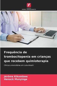 Frequência de trombocitopenia em crianças que recebem quimioterapia - Kikombwe, Jérôme;Munyinga, Henock