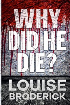 Why Did He Die? - Broderick, Louise