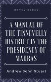 A Manual of the Tinnevelly District in the Presidency of Madras