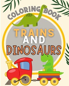 Trains and Dinosaurs Coloring Book For Kids - Blythe, Joe