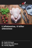 L'aflatossina, il killer silenzioso