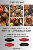 The Complete Guide to the Ketogenic Diet (eBook, ePUB)
