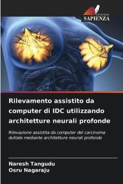 Rilevamento assistito da computer di IDC utilizzando architetture neurali profonde - Tangudu, Naresh;Nagaraju, Osru