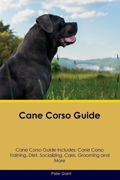 Cane Corso Guide Cane Corso Guide Includes - Grant, Peter