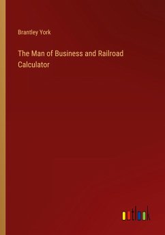 The Man of Business and Railroad Calculator - York, Brantley