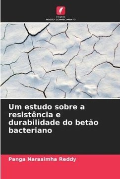 Um estudo sobre a resistência e durabilidade do betão bacteriano - Reddy, Panga Narasimha