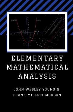 Elementary Mathematical Analysis - Young, John Wesley; Morgan, Frank Millett