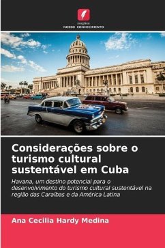 Considerações sobre o turismo cultural sustentável em Cuba - Hardy Medina, Ana Cecilia