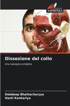 Dissezione del collo - Bhattacharyya, Debdeep;Kankariya, Hasti