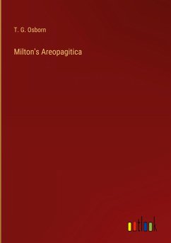 Milton's Areopagitica - Osborn, T. G.