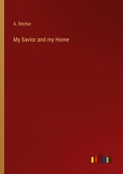 My Savior and my Home - Ritchie, A.