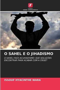 O SAHEL E O JIHADISMO - WARA, ISSOUF HYACINTHE