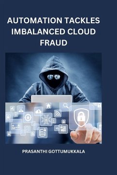 Automation Tackles Imbalanced Cloud Fraud - Gottumukkala, Prasanthi