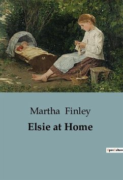 Elsie at Home - Finley, Martha