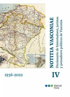 Notitia Vasconiae : diccionario de historiadores, juristas y pensadores políticos de Vasconia IV, 1936-2022 - Madariaga Orbea, Juan