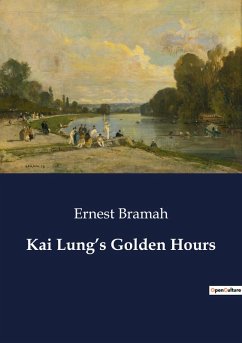 Kai Lung¿s Golden Hours - Bramah, Ernest