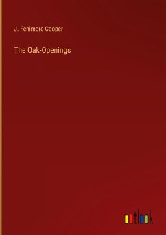 The Oak-Openings - Cooper, J. Fenimore