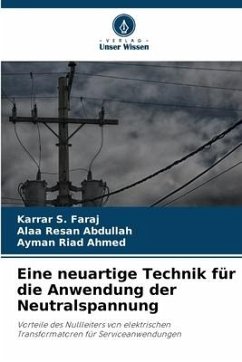 Eine neuartige Technik für die Anwendung der Neutralspannung - Faraj, Karrar S.;Abdullah, Alaa Resan;Ahmed, Ayman Riad