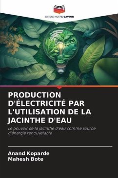 PRODUCTION D'ÉLECTRICITÉ PAR L'UTILISATION DE LA JACINTHE D'EAU - Koparde, Anand;Bote, Mahesh