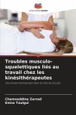 Troubles musculo-squelettiques liés au travail chez les kinésithérapeutes