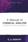 A Manual of Chemical Analysis (Qualitative and Quantitative)