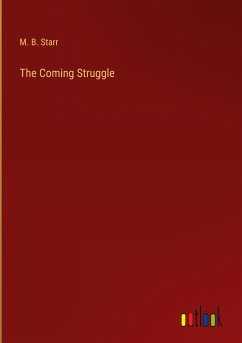 The Coming Struggle - Starr, M. B.