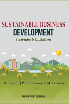 SUSTAINABLE BUSINESS DEVELOPMENT STRATEGIES & INITIATIVES (Vol 1) - Shanthi, R.; Buvaneswari, P. S.; Selvarasu, M.