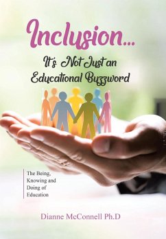 Inclusion...It's Not Just an Educational Buzzword - McConnell Ph. D, Dianne