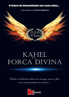 Kahel e a Força Divina - Medeiros, Adriano