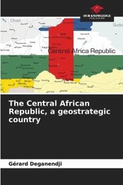 The Central African Republic, a geostrategic country - Deganendji, Gérard