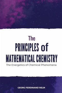 The Principles of Mathematical Chemistry - Helm, Georg Ferdinand
