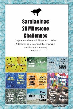 Sarplaninac 20 Milestone Challenges Sarplaninac Memorable Moments. Includes Milestones for Memories, Gifts, Grooming, Socialization & Training Volume 2 - Doggy, Todays