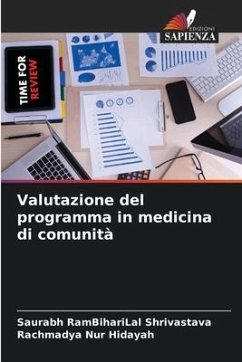 Valutazione del programma in medicina di comunità - Shrivastava, Saurabh RamBihariLal;Hidayah, Rachmadya Nur