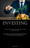 Investing: Investments In Bear Market For Resilient Business During Economic Downturn (Strategies For Achieving Exceptional Profi
