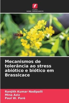 Mecanismos de tolerância ao stress abiótico e biótico em Brassicace - Nadipalli, Ranjith Kumar;Aziz, Mina;Paré, Paul W.