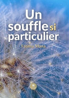 Un souffle si particulier (eBook, ePUB) - Mana, Fatima