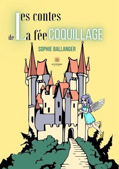 Les contes de la fée coquillage (eBook, ePUB) - Ballanger, Sophie